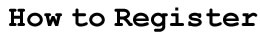 How to Register